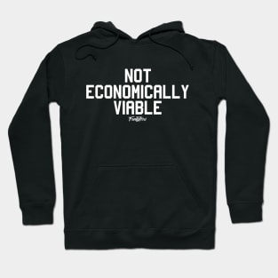 ECONOMICALLY VIABLE Hoodie